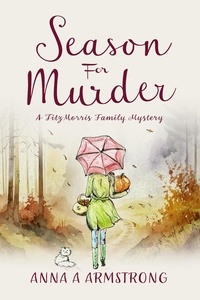  Anna A Armstrong - Season for Murder - The FitzMorris Family Mysteries, #3.