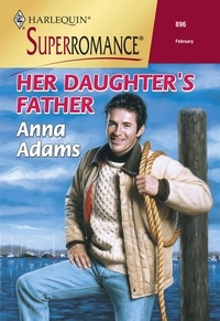 Anna Adams - Her Daughter's Father.