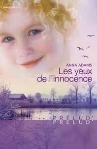 Anna Adams - Les yeux de l'innocence (Harlequin Prélud').