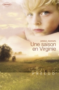 Anna Adams - Une saison en Virginie (Harlequin Prélud').