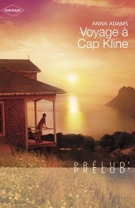 Anna Adams - Voyage à Cap Kline (Harlequin Prélud').