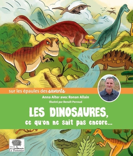 Anna Alter et Ronan Allain - Les dinosaures, ce qu'on ne sait pas encore....