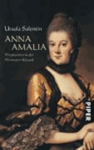 Anna Amalia - Wegbereiterin der Weimarer Klassik.