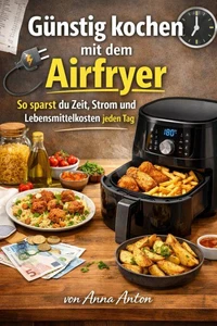 Günstig kochen mit dem Airfryer