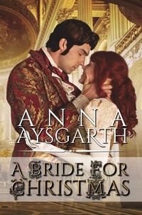  Anna Aysgarth - A Bride For Christmas - Unsuitable Brides, #1.