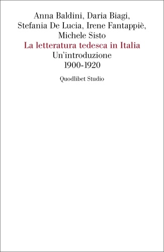 Anna Baldini et Daria Biagi - La letteratura tedesca in Italia - Un’introduzione (1900-1920).