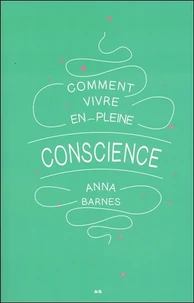 Comment vivre en pleine conscience