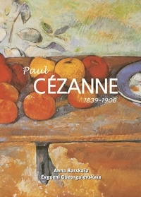 Anna Barskaïa et Evgueni Gueorguievskaïa - Paul Cézanne 1839–1906.