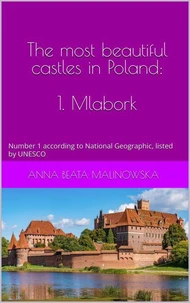 The most beautiful castles in Poland: 1. Malbork