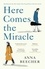 Here Comes the Miracle. Shortlisted for the 2021 Sunday Times Young Writer of the Year Award