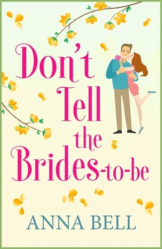 Don't Tell the Brides-to-Be. A hilarious wedding comedy