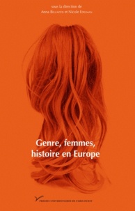 Anna Bellavitis et Nicole Edelman - Genre, femmes, histoire en Europe - France, Italie, Espagne, Autriche.