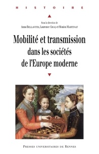 Anna Bellavitis et Monica Martinat - Mobilité et transmission dans les sociétés de l'Europe moderne.