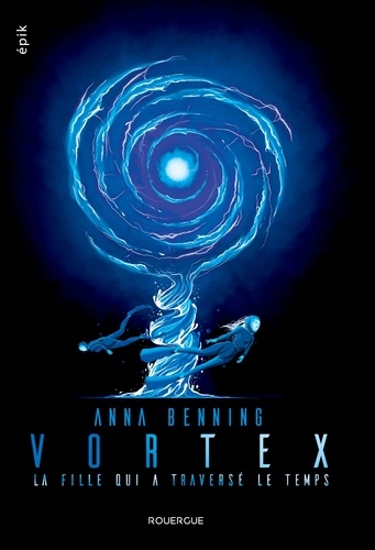 Vortex Tome 2 La fille qui a traversé le temps