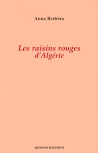 Anna Berbera - Les Raisins Rouges D'Algerie.