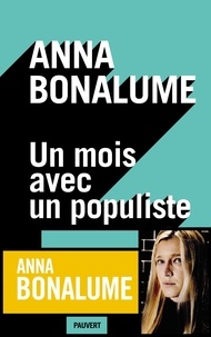 Anna Bonalume - Un mois avec un populiste.