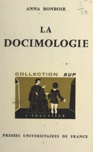 Anna Bonboir et Gaston Mialaret - La docimologie.
