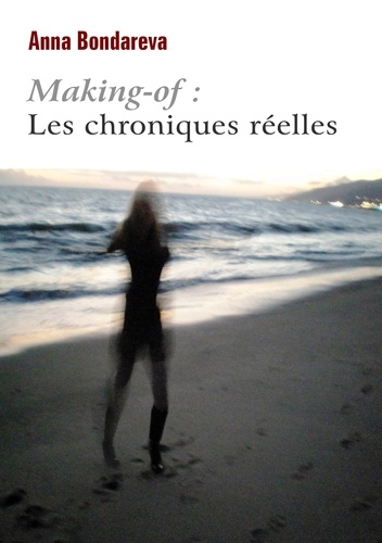 Anna Bondareva - Making-of :  Les chroniques réelles.