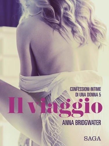 Anna Bridgwater et  LUST - Il viaggio - Confessioni intime di una donna 5.