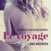 Le voyage, Une femme à cœur ouvert chapitre 5 - Une nouvelle érotique