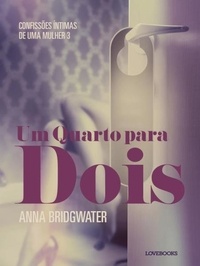 Anna Bridgwater et - Lust - Um Quarto para Dois – Confissões Íntimas de uma Mulher 3.