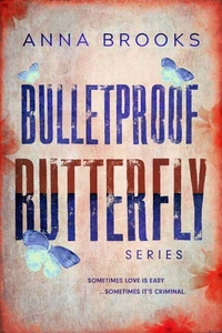 Bulletproof Butterfly Series