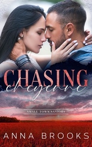  Anna Brooks - Chasing Cheyenne - Small Town Saviors.
