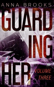 Guarding Her (Volume Three)