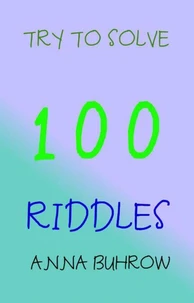 Try to Solve 100 Riddles