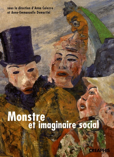 Anna Caiozzo et Anne-Emmanuelle Demartini - Monstre et imaginaire social - Approches historiques.