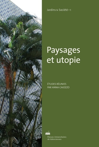 Anna Caiozzo - Paysages et utopie.