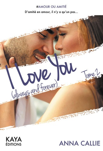 I love you (always and forever). Tome 2