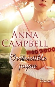 Anna Campbell - Irrésistible joyau.