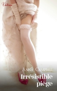 Anna Campbell - Irrésistible piège.