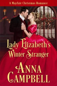 Lady Elizabeth’s Winter Stranger: A Mayfair Christmas Romance