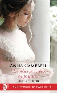 Anna Campbell - Les fils du péché Tome 2 : Le plus précieux des joyaux.