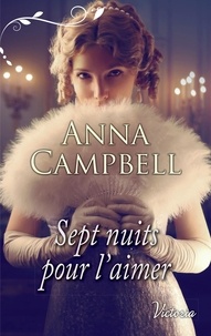 Anna Campbell - Sept nuits pour l'aimer.
