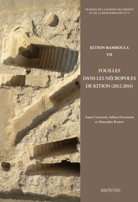 Anna Cannavò et Sabine Fourrier - Kition-Bamboula - Volume 7, Fouilles dans les nécropoles de Kition, 2012-2014.