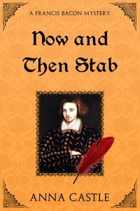  Anna Castle - Now and Then Stab - A Francis Bacon Mystery, #7.