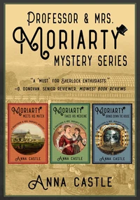 The Professor &amp; Mrs. Moriarty Mysteries: Books 1-3