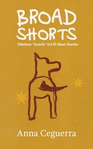 Broad Shorts: Thirteen 'Gentle' Sci-Fi Short Stories