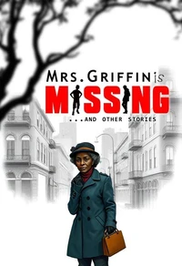 Mrs. Griffin is Missing and Other Stories