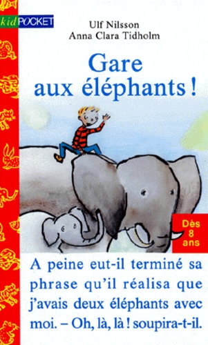 Anna-Clara Tidholm et Ulf Nilsson - Gare aux éléphants !.
