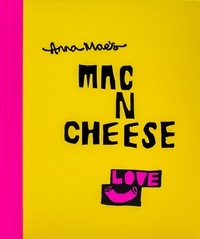 Anna Clark et Tony Solomon - Anna Mae’s Mac N Cheese - Recipes from London’s legendary street food truck.