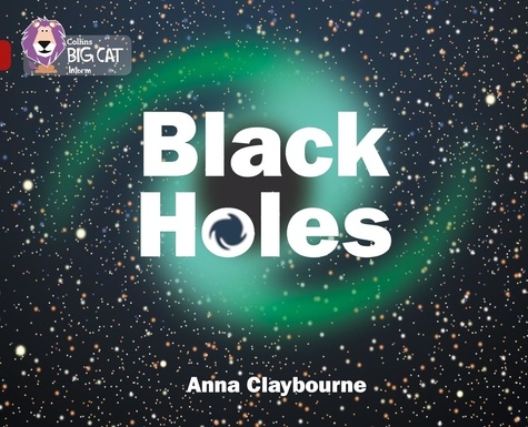 Anna Claybourne et Steve Evans - Black Holes - Band 14/Ruby.