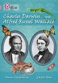 Anna Claybourne et Laszlo Veres - Charles Darwin and Alfred Russel Wallace - Band 18/Pearl.