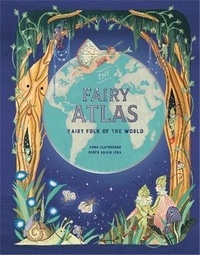 Anna Claybourne - The Fairy Atlas.