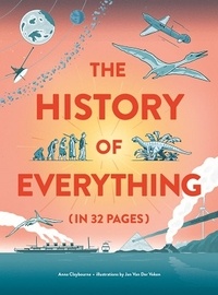Anna Claybourne - The history of everything (in 32 pages).