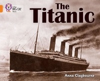Anna Claybourne - The Titanic - Band 06/Orange.