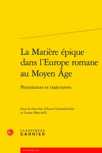 La Matière épique dans l'Europe romane au Moyen Age